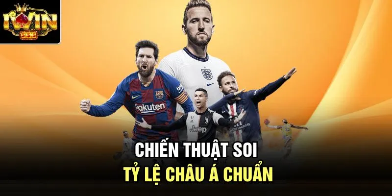 Chiến thuật soi tỷ lệ châu Á chuẩn