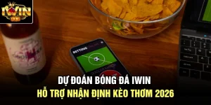 Dự Đoán Bóng Đá Iwin | Hỗ Trợ Nhận Định Kèo Thơm 2026