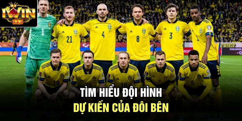 Tìm hiểu đội hình dự kiến của đôi bên